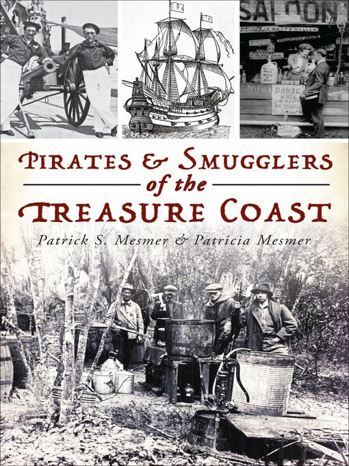 Title details for Pirates & Smugglers of the Treasure Coast by Patrick S. Mesmer - Available